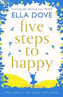Five Steps to Happy: An uplifting novel based on a true story