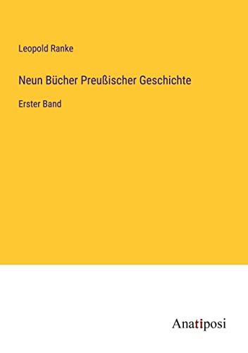 Neun Bücher Preußischer Geschichte: Erster Band