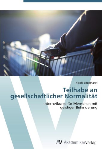 Teilhabe an gesellschaftlicher Normalität: Internetkurse für Menschen mit geistiger Behinderung