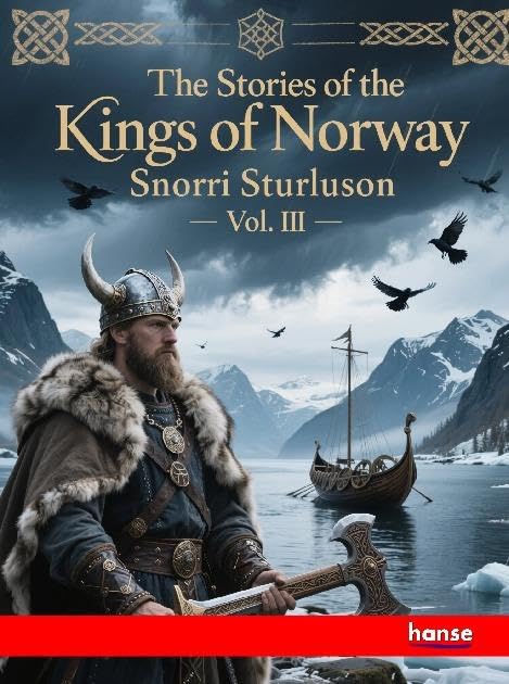 The Stories of the Kings of Norway: Vol. III