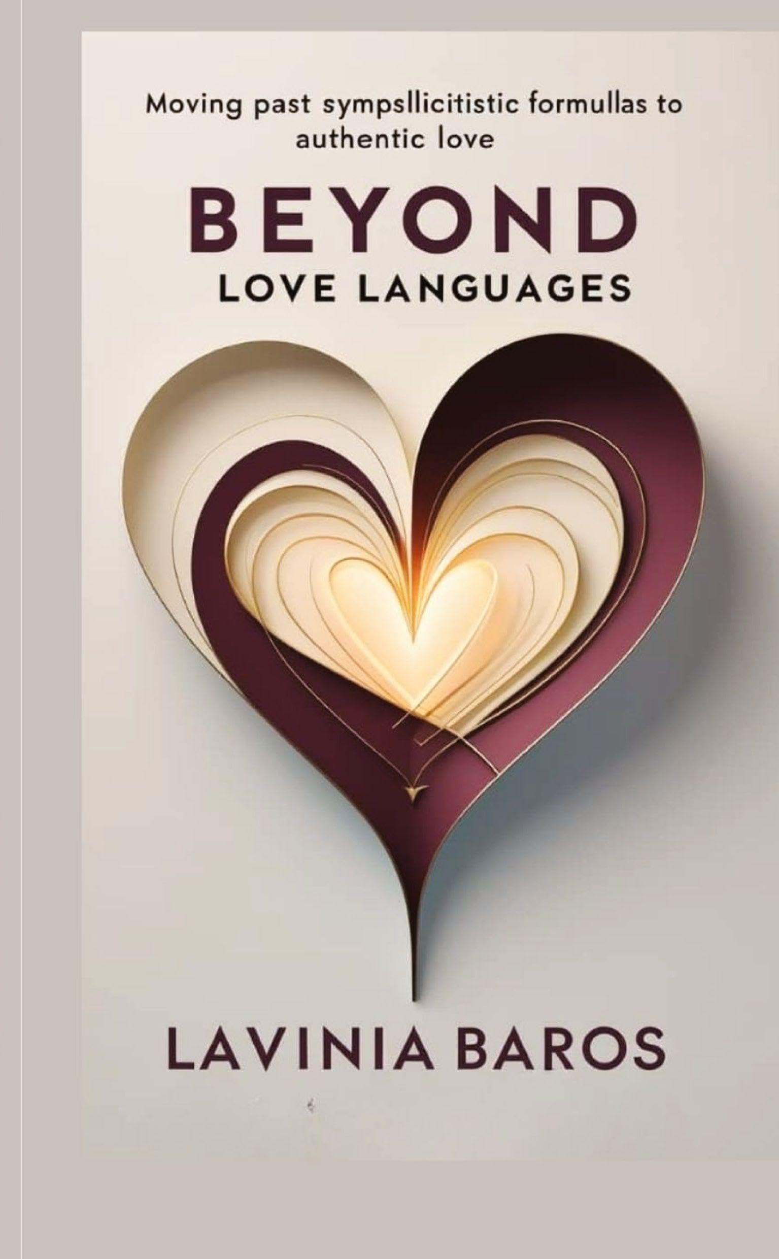 Beyond love languages: Moving past simplistic Formulas to Authentic love