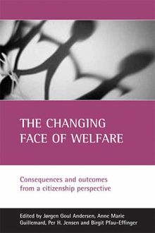 The Changing Face of Welfare: Consequences and Outcomes from a Citizenship Perspective