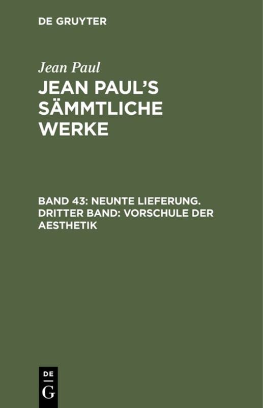Neunte Lieferung. Dritter Band: Vorschule der Aesthetik: Dritter Theil (Jean Paul: Jean Paul’s Sämmtliche Werke)