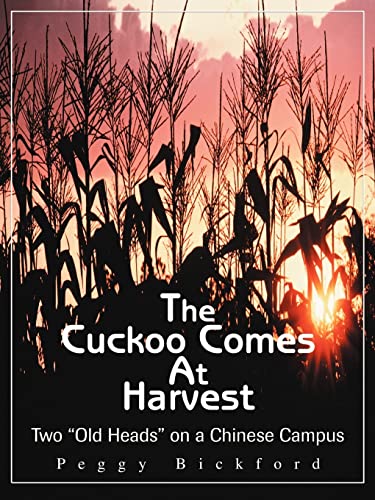 The Cuckoo Comes at Harvest: Two Old Heads on a Chinese Campus