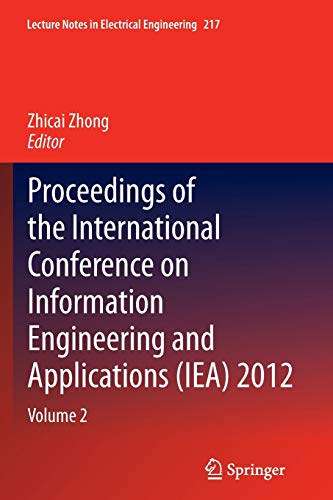 Proceedings of the International Conference on Information Engineering and Applications (IEA) 2012: Volume 2 (Lecture Notes in Electrical Engineering, 217, Band 217)