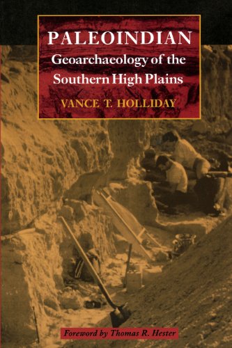 Paleoindian Geoarchaeology of the Southern High Plains (TEXAS ARCHAEOLOGY AND ETHNOHISTORY SERIES)