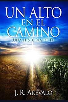 Un Alto En El Camino: Una Historia De Fe