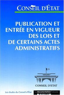 Publication et entrée en vigueur des lois et de certains actes administratifs : étude adoptée par l'Assemblée générale du Conseil d'Etat le 27 septembre 2001