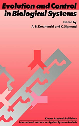 Evolution and Control in Biological Systems: Proceedings of the IIASA Workshop, Laxenburg, Austria, 30 November – 4 December 1987