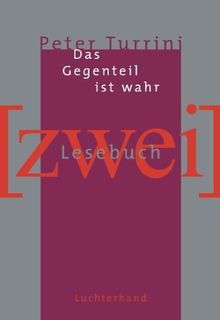 Das Gegenteil ist wahr - Stücke und Gedichte 1981-1990: Lesebuch 2