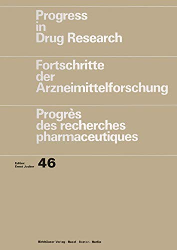 Progress in Drug Research/Fortschritte der Arzneimittelforschung/Progrès des recherches pharmaceutiques (Progress in Drug Research, 46, Band 46)