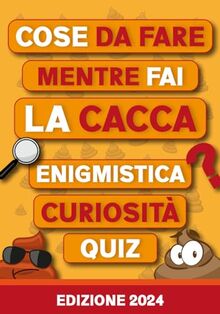 Cose Da Fare Mentre Fai La Cacca Enigmistica Curios Livre Tat