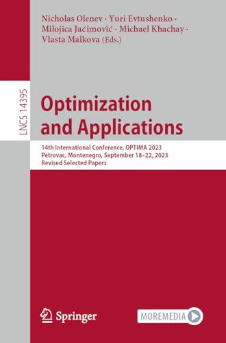 Optimization and Applications: 14th International Conference, OPTIMA 2023, Petrovac, Montenegro, September 18–22, 2023, Revised Selected Papers (Lecture Notes in Computer Science, 14395, Band 14395)