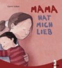 Mama hat mich lieb (Pappbilderbuch)