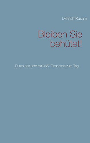 Bleiben Sie behütet!: Durch das Jahr mit 365 Gedanken zum Tag
