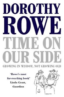 Time on Our Side: Growing in Wisdom, Not Growing Old