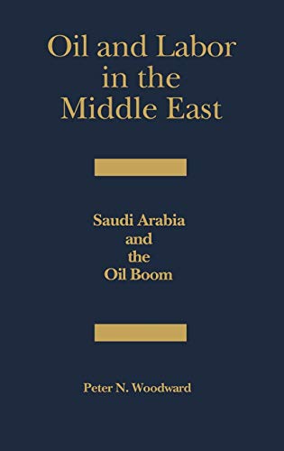 Oil and Labor in the Middle East: Saudi Arabia and the Oil Boom