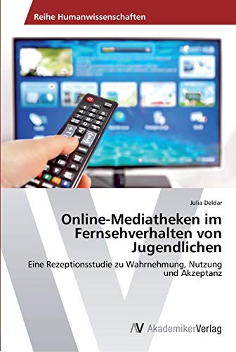 Online-Mediatheken im Fernsehverhalten von Jugendlichen: Eine Rezeptionsstudie zu Wahrnehmung, Nutzung und Akzeptanz