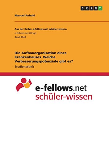 Die Aufbauorganisation eines Krankenhauses. Welche Verbesserungspotenziale gibt es?