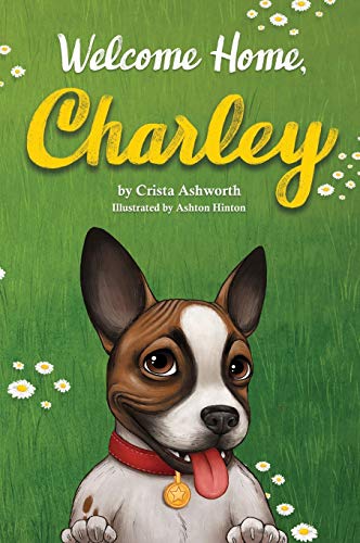 Welcome Home, Charley (Life with Charley, Band 1)