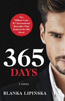 365 Days: A Novel (Volume 1) (365 Days Bestselling Series, Band 1)