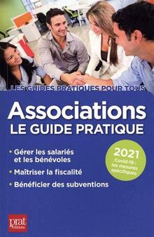 Associations : le guide pratique : 2021