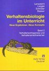 Band 2: Verhaltensontogenese und Verhaltensmechanismen. Verhaltensbiologie im Unterricht, Neue Ergebnisse - neue Konzepte. Kopiervorlagen Biologie