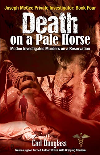 Death on a Pale Horse: McGee Investigates Murders on a Reservation (Joseph McGee Private Investigator, Band 4)