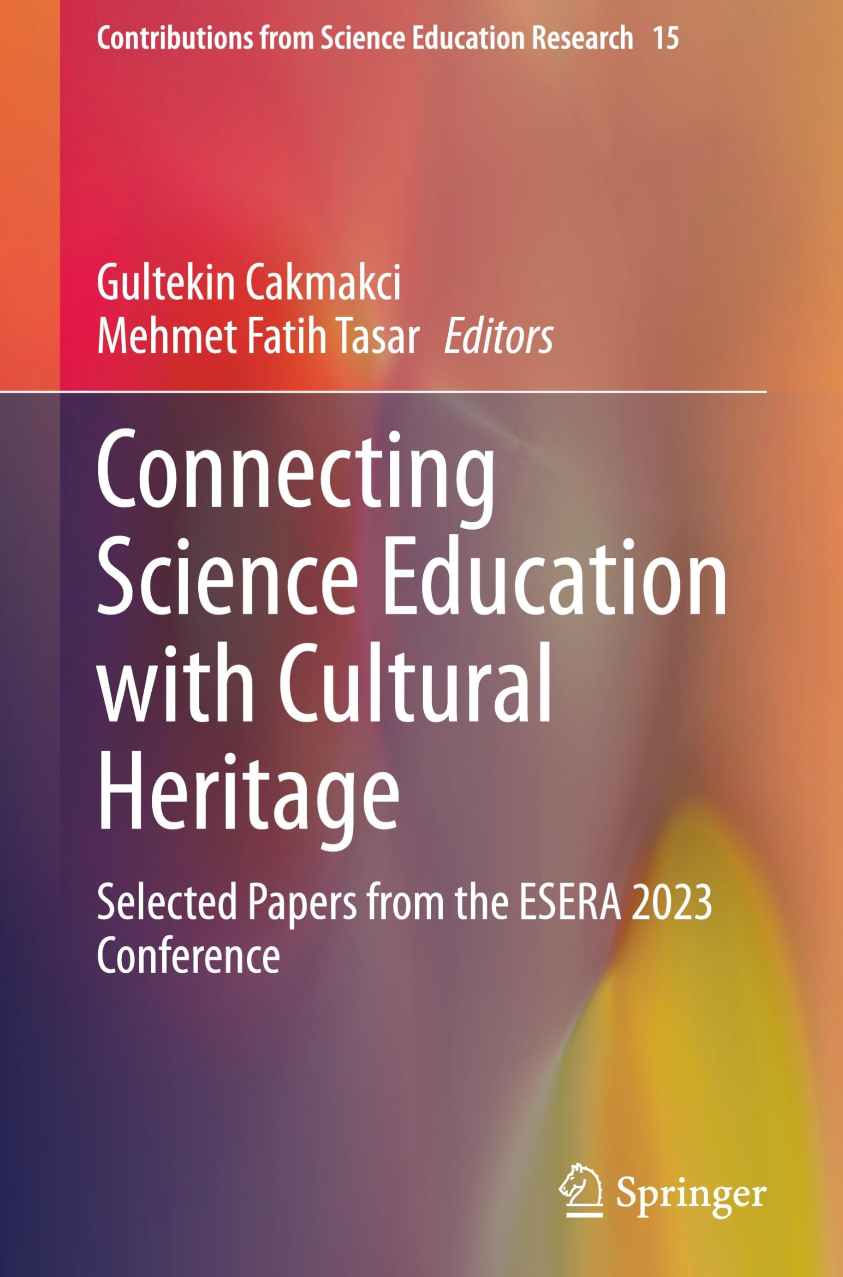 Connecting Science Education with Cultural Heritage: Selected Papers from the ESERA 2023 Conference (Contributions from Science Education Research, 15, Band 15)