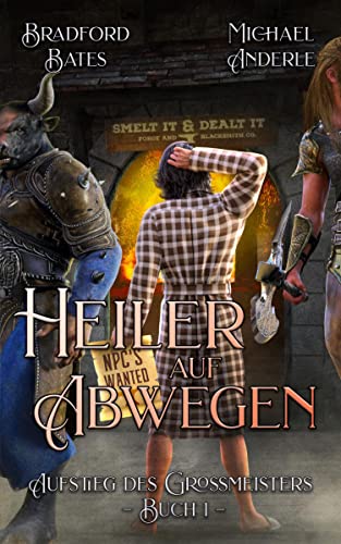 Heiler auf Abwegen: Ein Fantasy-LitRPG/GameLit-Roman