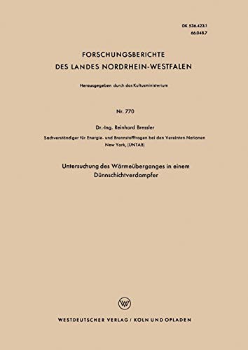 Untersuchung des Wärmeüberganges in einem Dünnschichtverdampfer (Forschungsberichte des Landes Nordrhein-Westfalen) (German Edition) (Forschungsberichte des Landes Nordrhein-Westfalen, 770, Band 770)