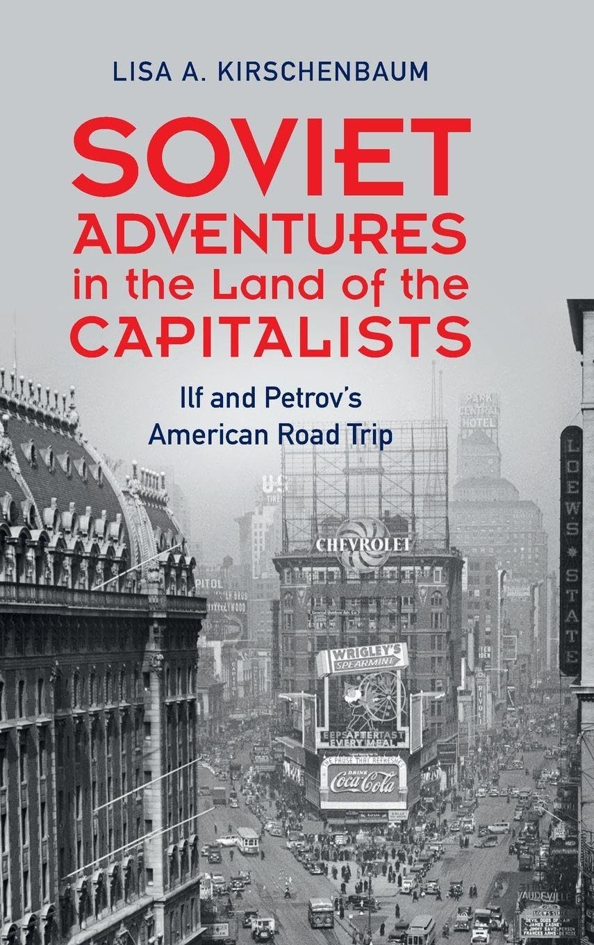 Soviet Adventures in the Land of the Capitalists: Ilf and Petrov's American Road Trip