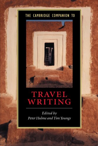 The Cambridge Companion to Travel Writing (Cambridge Companions to Literature)