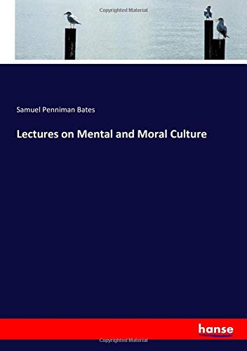 Lectures on Mental and Moral Culture