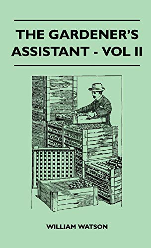 The Gardener's Assistant - Vol II