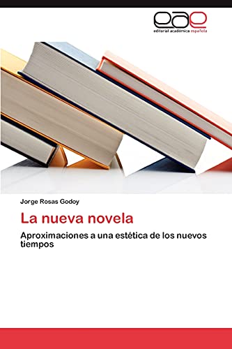 La nueva novela: Aproximaciones a una estética de los nuevos tiempos
