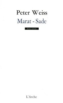 La persécution et l'assassinat de Jean-Paul Marat représentés par le groupe théatral de l'hospice de Charenton sous la direction de Monsieur de Sade : drame en deux actes