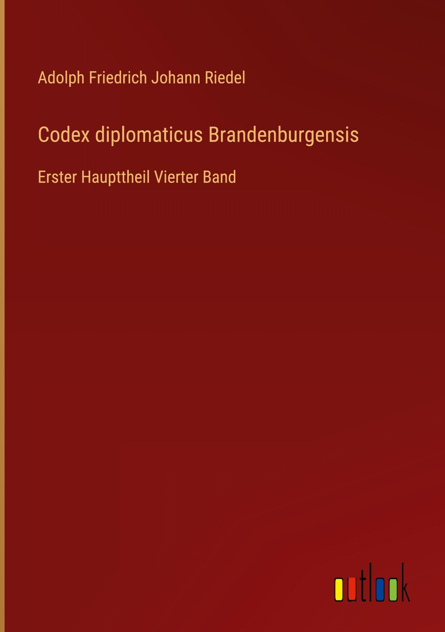 Codex diplomaticus Brandenburgensis: Erster Haupttheil Vierter Band
