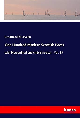 One Hundred Modern Scottish Poets: with biographical and critical notices - Vol. 15