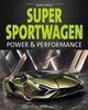 Supersportwagen: Power & Performance