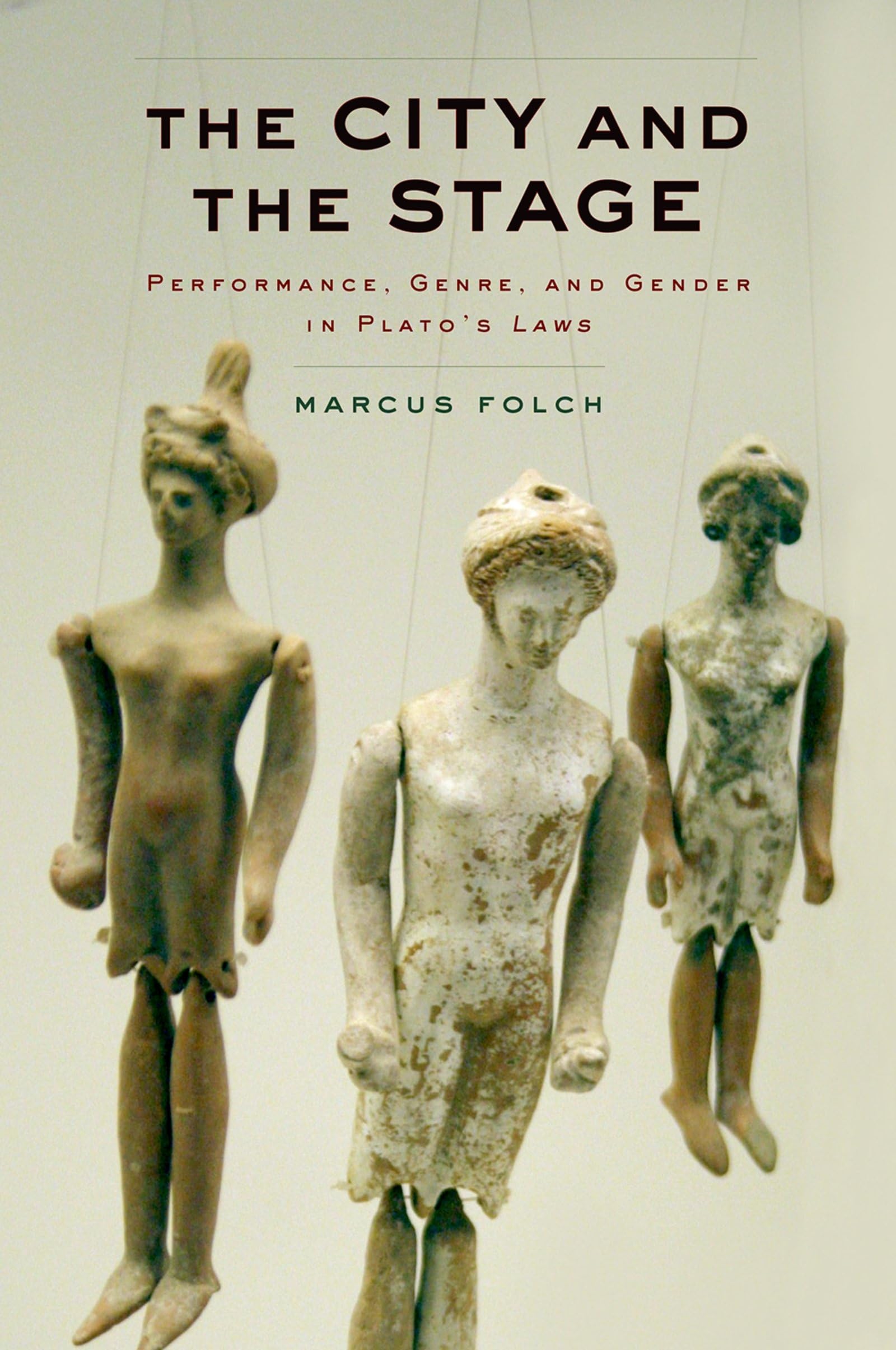 City and the Stage: Performance, Genre, and Gender in Plato's Laws