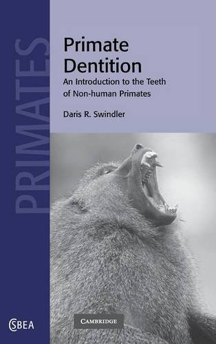 Primate Dentition: An Introduction to the Teeth of Non-human Primates (Cambridge Studies in Biological and Evolutionary Anthropology, Band 32)