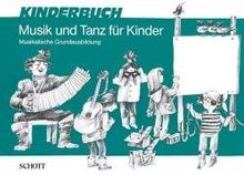 Musik und Tanz für Kinder: Musikalische Grundausbildung für Kinder im Grundschulalter. Kinderheft. (Musik und Tanz für Kinder - Grundausbildung)