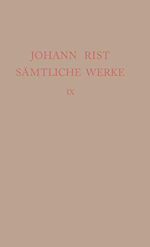 Johann Rist: Sämtliche Werke: Dichtungen 1647–1648 (Ausgaben deutscher Literatur des 15. bis 18. Jahrhunderts, Band 177)