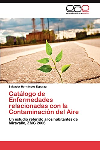 Catálogo de Enfermedades relacionadas con la Contaminación del Aire: Un estudio referido a los habitantes de Miravalle, ZMG 2006