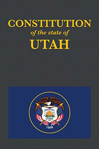 The Constitution of the State of Utah (Us Constitution, Band 45)