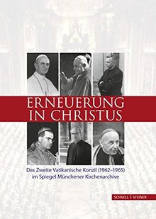 Erneuerung in Christus. Das Zweite Vatikanische Konzil (1962-1965) im Spiegel Münchener Kirchenarchive von Andreas Batlpgg SJ (Hrsg.), Clemens Brodkorb (Hrsg.) | Buch | Zustand sehr gut