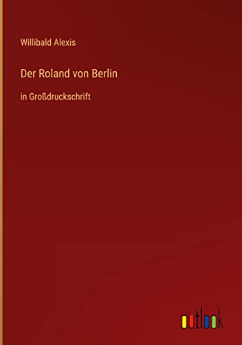Der Roland von Berlin: in Großdruckschrift