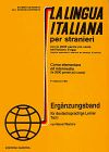 La lingua italiana per stranieri, corso elementare ed intermedio : Ergänzungsband für deutschsprachige Lerner