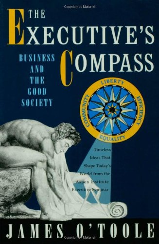 The Executive's Compass: Business and the Good Society